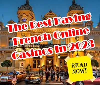 The Best Paying French Online Casinos